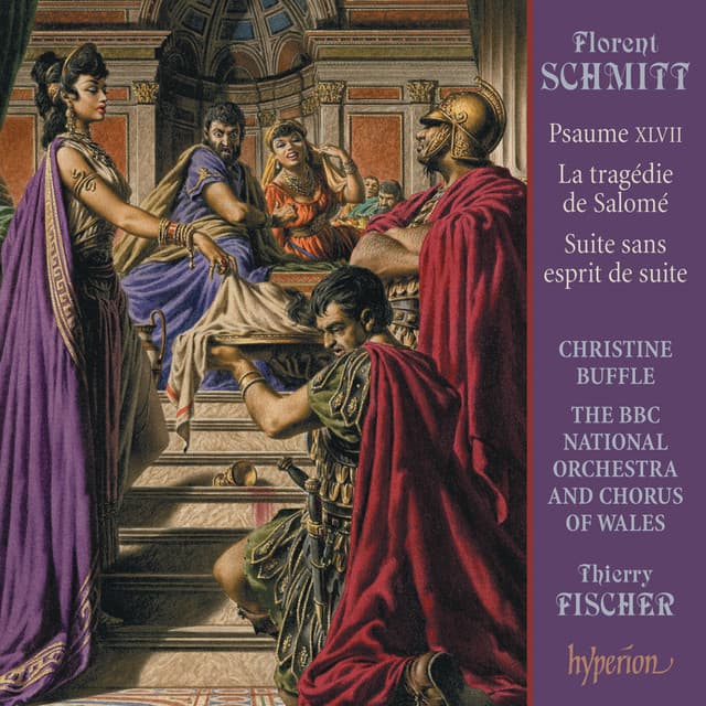 Schmitt: La tragédie de Salomé; Psalm 47 etc. - Florent Schmitt