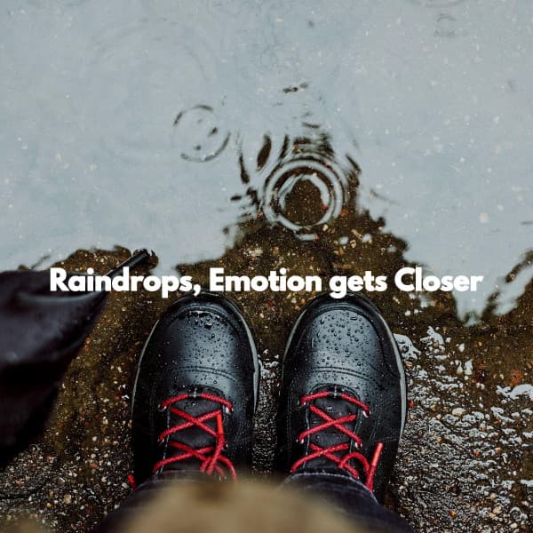 Raindrops, Emotion gets Closer - Easy Sunday Morning Music