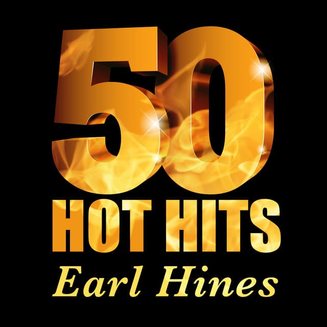 Earl Hines - 50 Hot Hits - Earl Hines