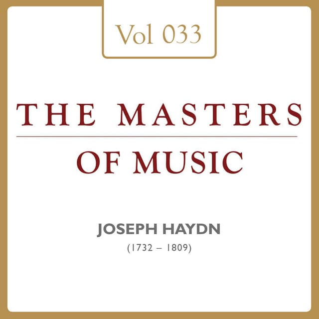 Joseph Haydn: Masters of Music, Vol. 33 - Joseph Haydn
