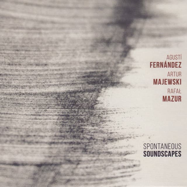 Spontaneous Soundscapes - Agustí Fernández