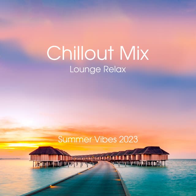 Chillout Mix Lounge Relax: Summer Vibes 2023, Top 100 Chill Out Music Grooves, Sunset Ibiza Party, Sensual Hits - DJ Charles EDM