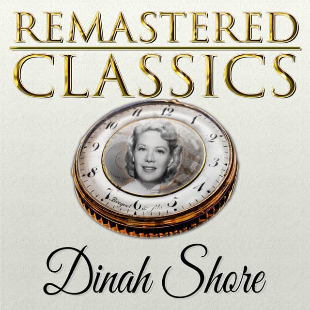 Remastered Classics, Vol. 116, Dinah Shore - Dinah Shore