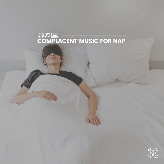 Complacent Music for Nap - Sleep Meditations