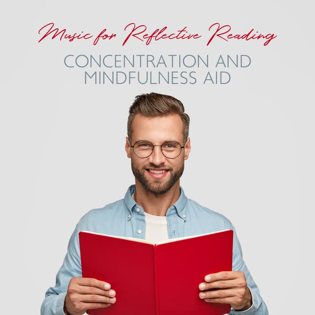Music for Reflective Reading: Concentration and Mindfulness Aid - Deep Concentration Project