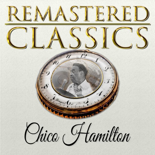 Remastered Classics, Vol. 31, Chico Hamilton - Chico Hamilton