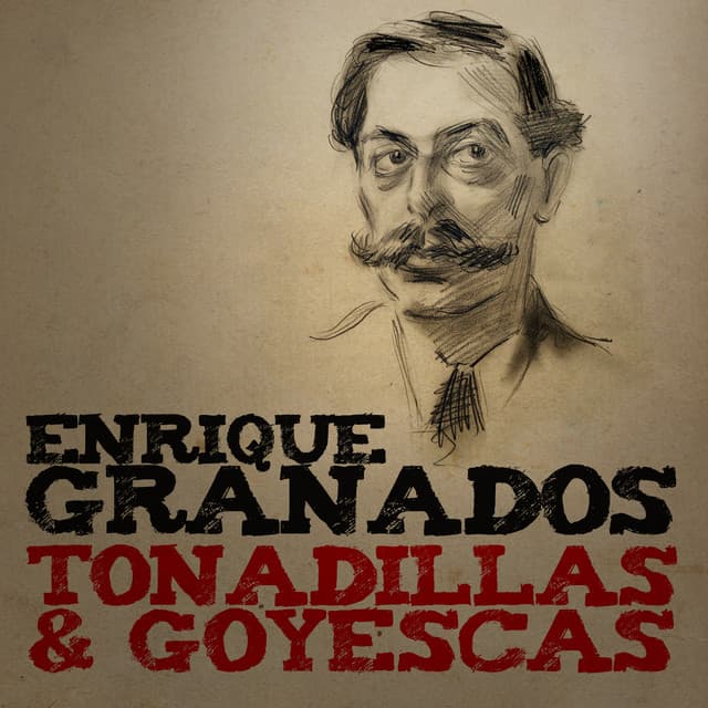 Enrique Granados: Tonadillas & Goyescas - Cristina Ortiz