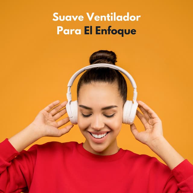 Suave Ventilador Para El Enfoque - Ruido blanco para concentración