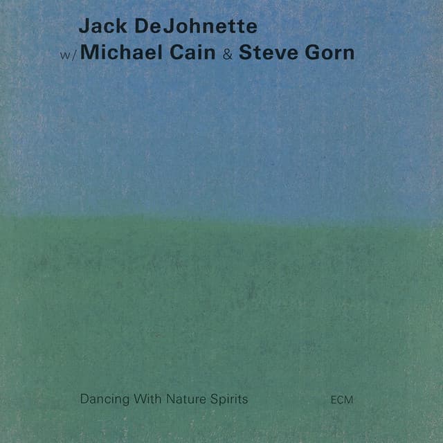 Dancing With Nature Spirits - Jack DeJohnette