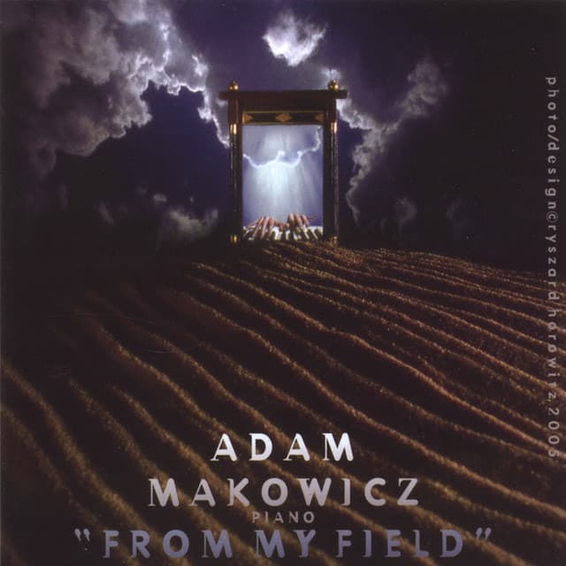 FROM MY FIELD - Adam Makowicz