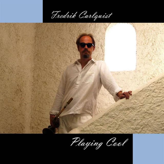 Fredrik Carlquist Playing Cool - Fredrik Carlquist