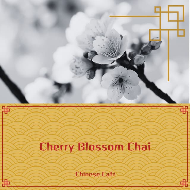 Cherry Blossom Chai: Soft Chinese Melodies to Accompany Your Tea - Chinese Café