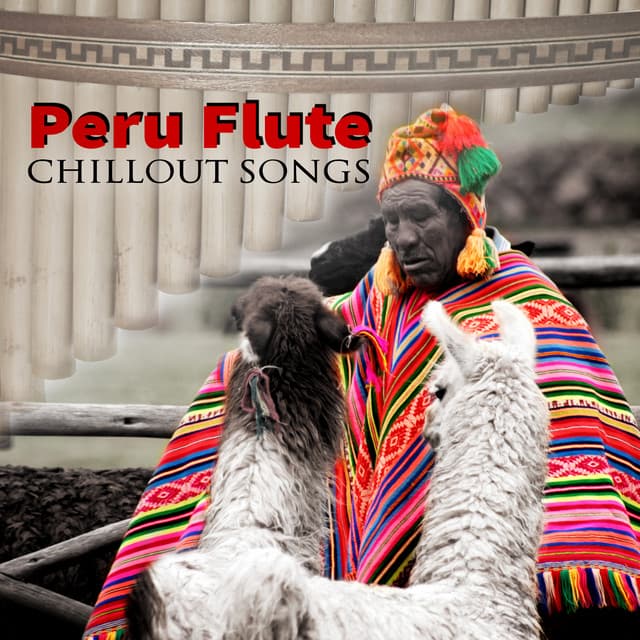 Peru Flute Chillout Songs - Norian Guldmaen