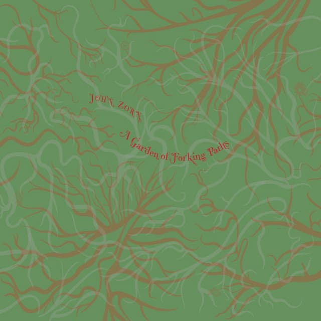A Garden Of Forking Paths - John Zorn