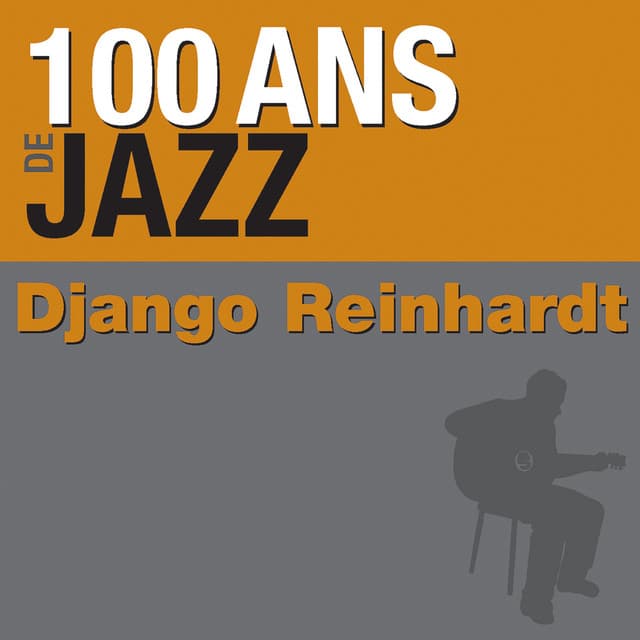 100 ans de jazz - Django Reinhardt