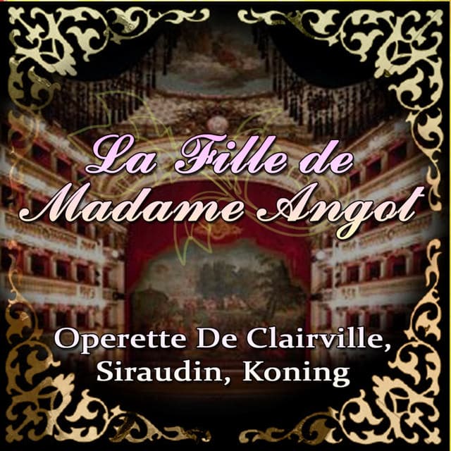 La Fille De Madame Angot - Charles Lecocq