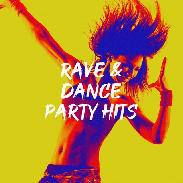 Rave & Dance Party Hits - Best Of Hits