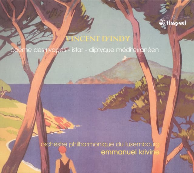 Indy, V. D': Poeme Des Rivages / Diptyque Mediterraneen / Istar - Vincent d'Indy