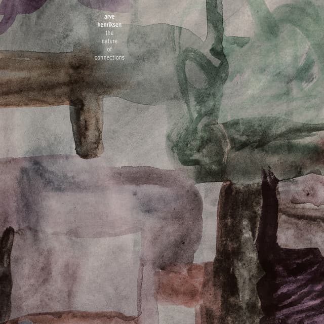 The Nature of Connections - Arve Henriksen