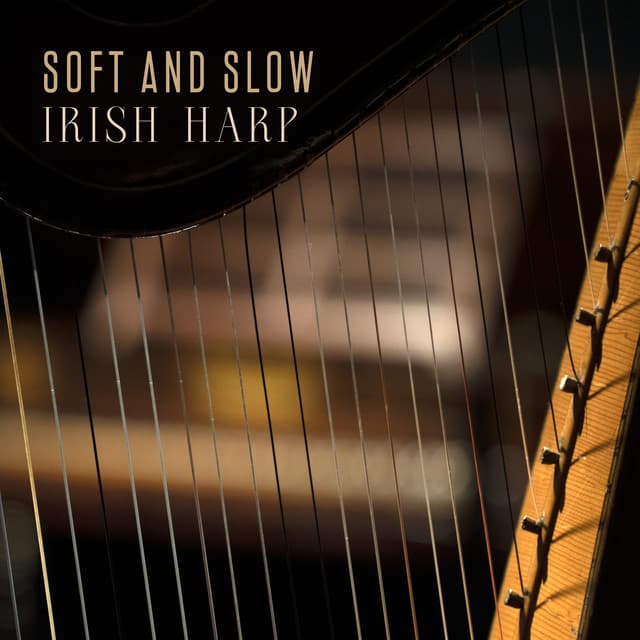 Soft and Slow Irish Harp: Celtic Zen Lullaby - World of Celtic Music