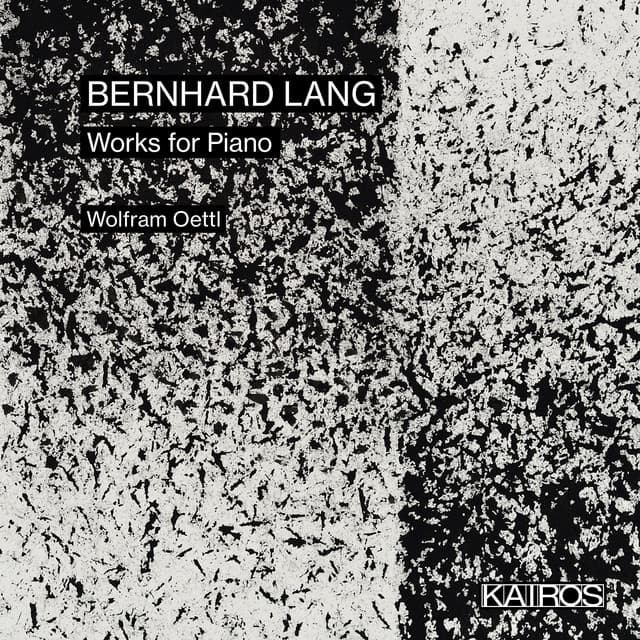 Bernhard Lang: Works for Piano - Bernhard Lang