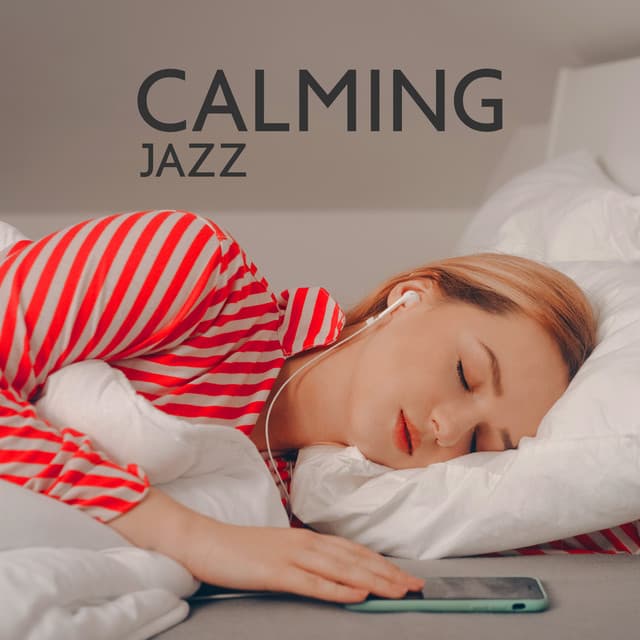 Calming Jazz: Jazz for Sleep - Jazz Relax Academy