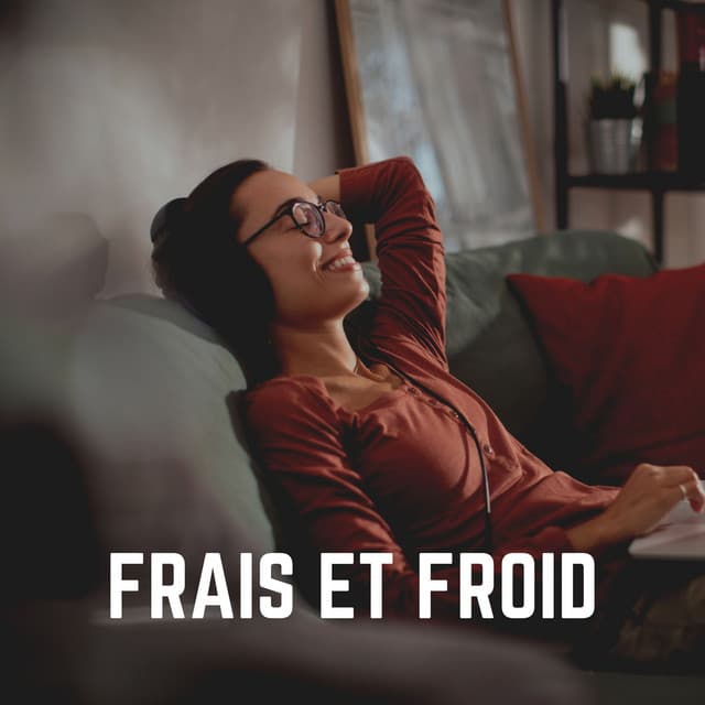 Frais ET Froid - Détente