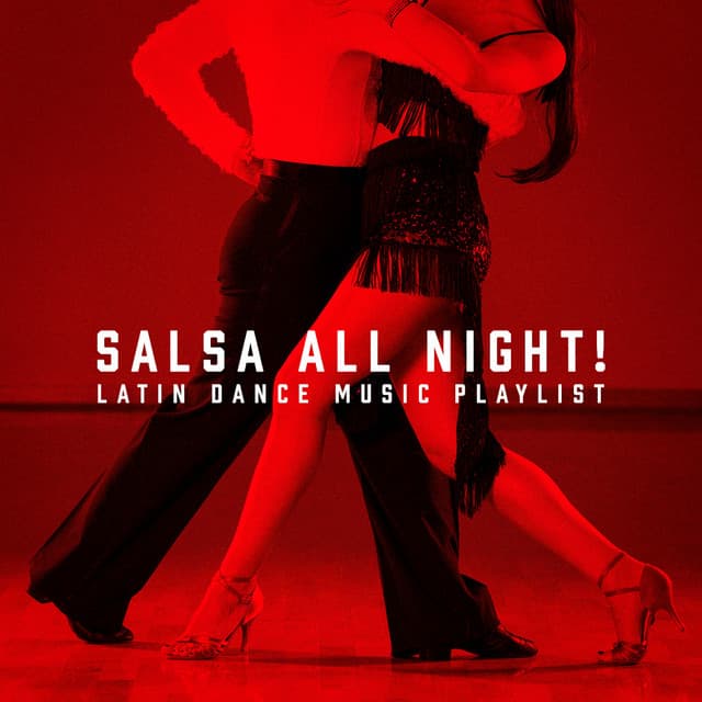 Salsa All Night! - Latin Dance Music Playlist - Salsa All Stars