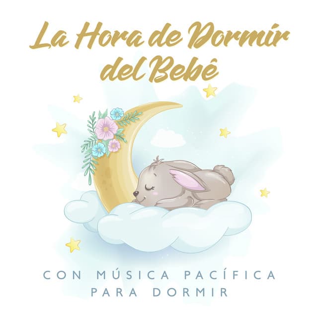La Hora de Dormir del Bebé con Música Pacífica para Dormir: Relajación Nocturna y Música New Age - Canciones de Cuna para Bebés Acadèmico