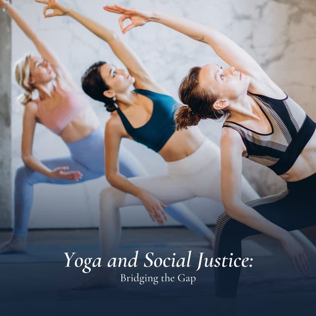 Yoga and Social Justice: Bridging the Gap - Meditative Music Guru