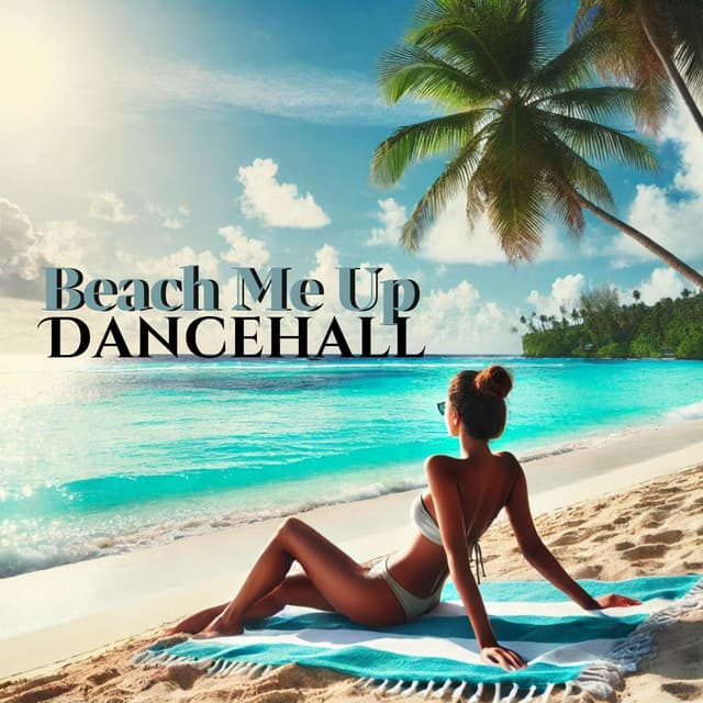 Beach Me Up: Caraibien Dancehall Rythmns - New Traditions Crew