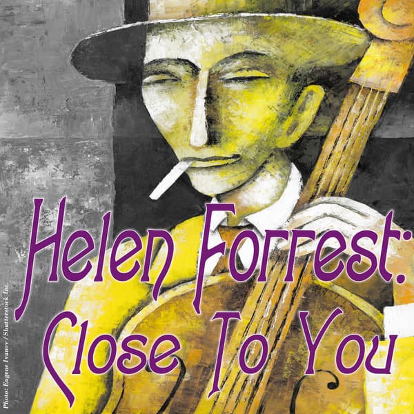 Close to You - Helen Forrest