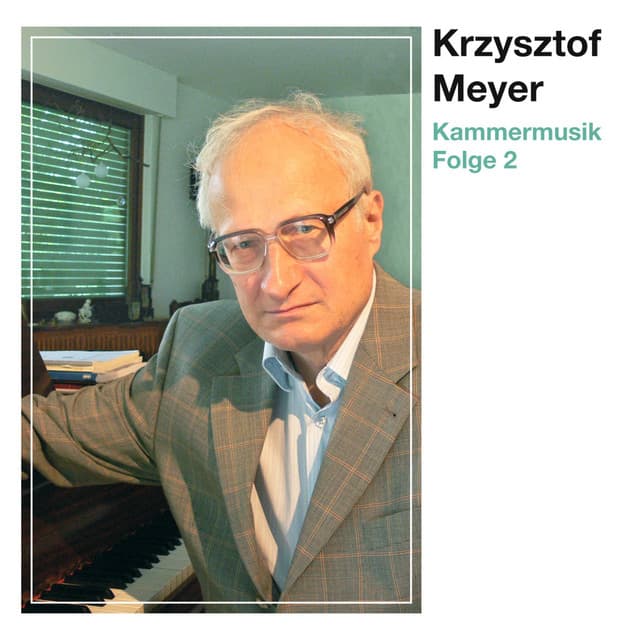Krzysztof Meyer - Kammermusik 2 - Krzysztof Meyer
