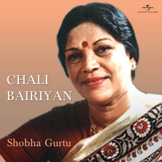 Chali Bairiyan - Shobha Gurtu