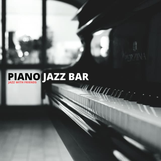 Jazz with Friends - Piano Jazz Bar