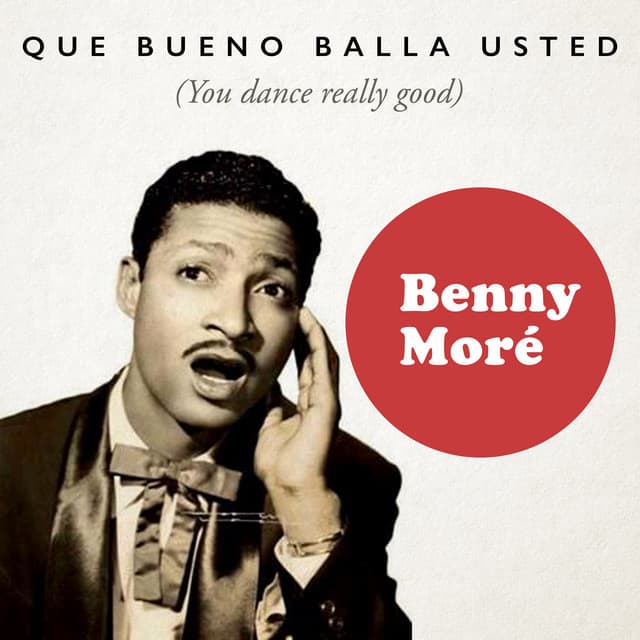 Que Bueno Baila Usted - Beny Moré
