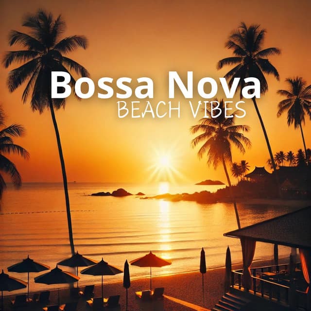 Bossa Nova Beach Vibes: The Perfect Harmony of Smooth Tunes and Sandy Beaches - Summer Jazz Paradise