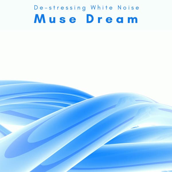 1 Muse Dream - De-stressing White Noise