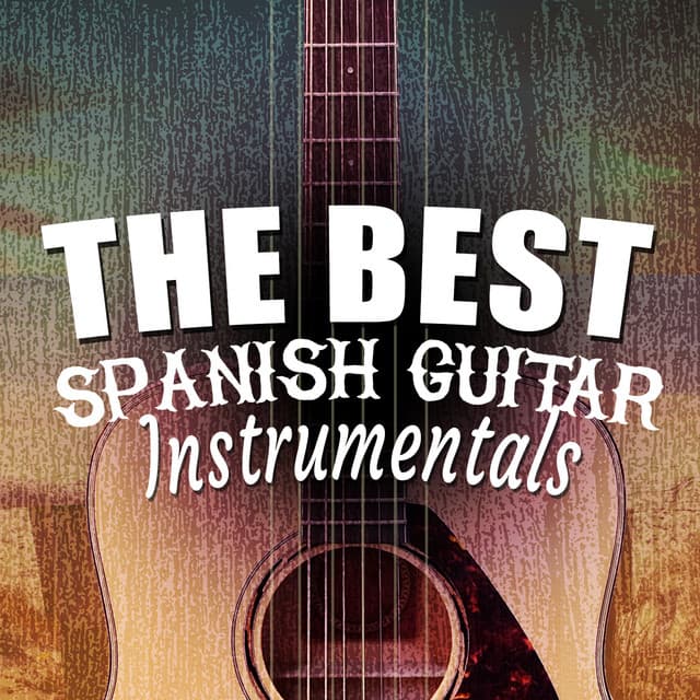 The Best Spanish Guitar Instrumentals - Spanish Guitar Music