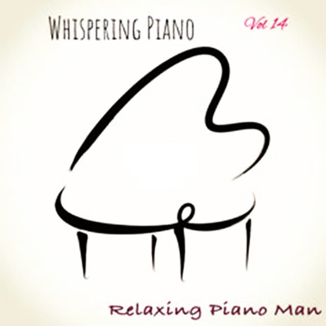 Whispering Piano, Vol. 14 - Relaxing Piano Man