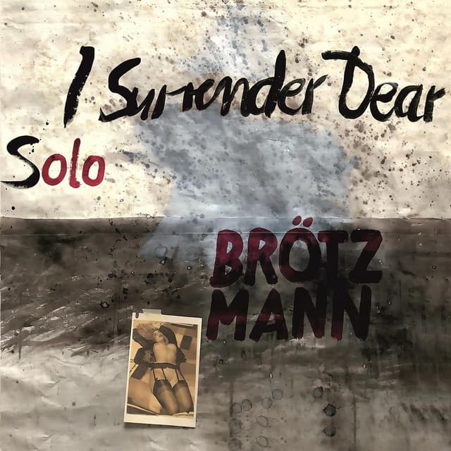 I Surrender Dear - Peter Brötzmann