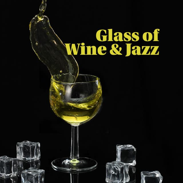 Glass of Wine & Jazz - the Perfect Duo for Evening Relaxation, a Moment Just for Yourself or As a Set for an Exquisite and Romantic Dinner - Relaxation Jazz Music Ensemble