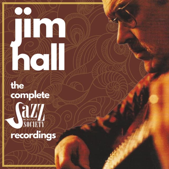 Jim Hall: The Complete Jazz Heritage Society Recordings - Jim Hall