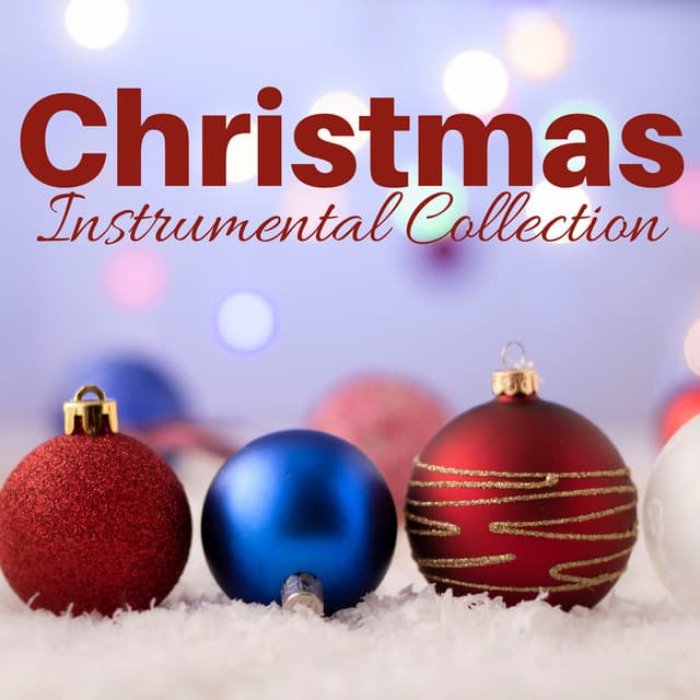 Christmas Instrumental Collection - Best Christmas Songs - Christmas Time