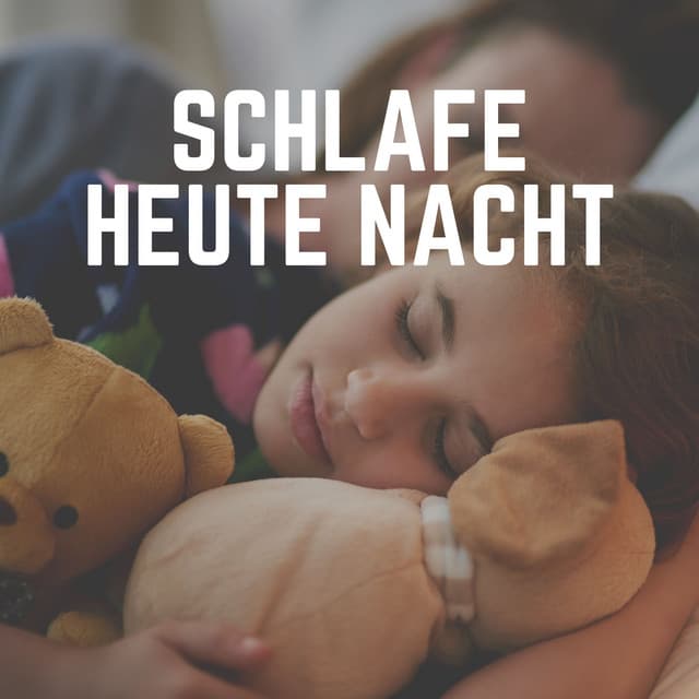Schlafe Heute Nacht - Sanfte Klänge