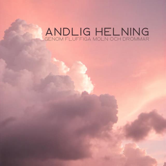 Andlig Helning genom Fluffiga Moln och Drömmar - Avslappnande Speciell Atmosfär