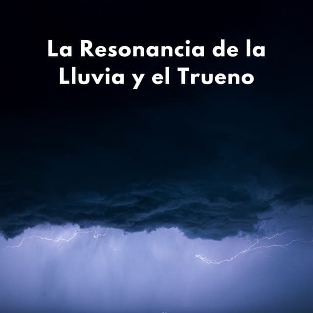 La Resonancia De La Lluvia Y El Trueno - Ambiente De Lluvia