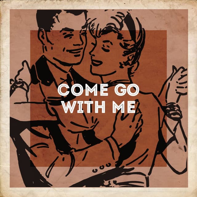 Come Go with Me - Best Of Hits