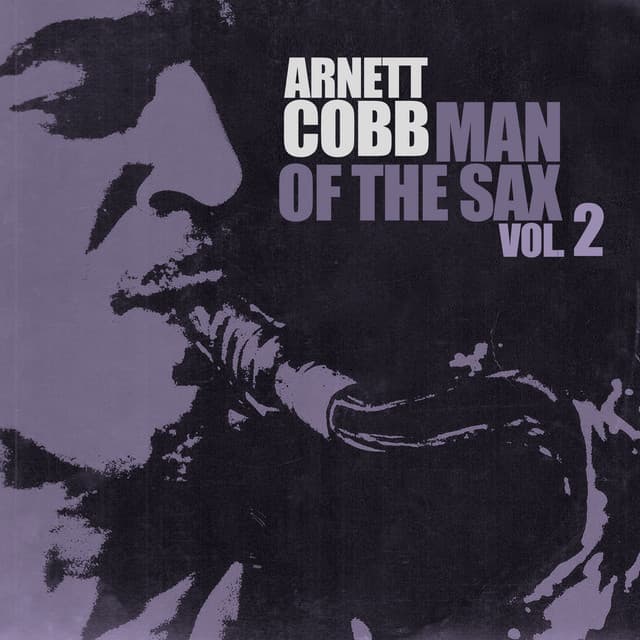 Man of the Sax, Vol. 2 - Arnett Cobb