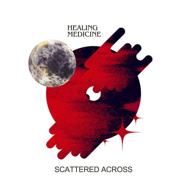 Scattered Across - Healing Medicine
